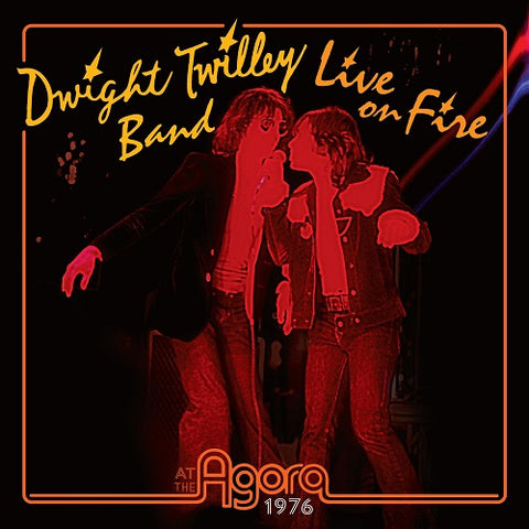 Dwight Twilley Band Live On Fire at the Agora 1976 New CD Presale