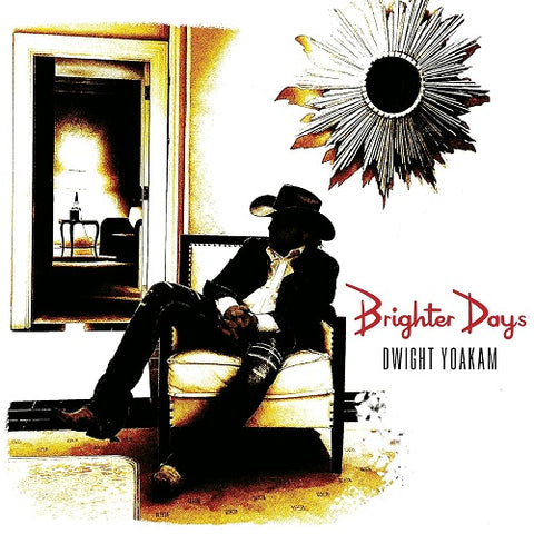 Dwight Yoakam Brighter Days New CD