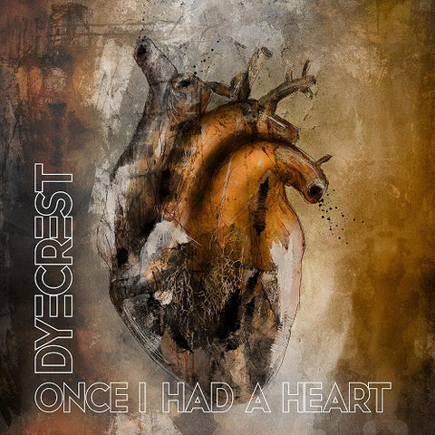 Dyecrest Once I Had a Heart New CD