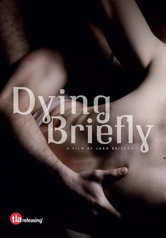 Dying Briefly (Mikael Lacko Nova Coronel Alejandra Cardenas Joan Kuri) DVD