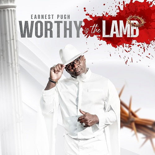 Earnest Pugh Worthy Is the Lamb New CD