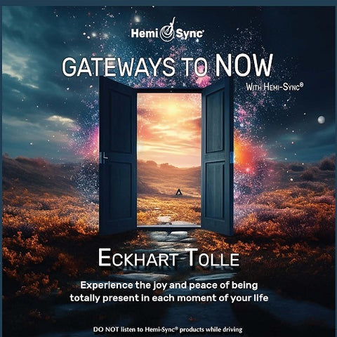 Eckhart Tolle Gateways to now with Hemi Sync New CD Presale