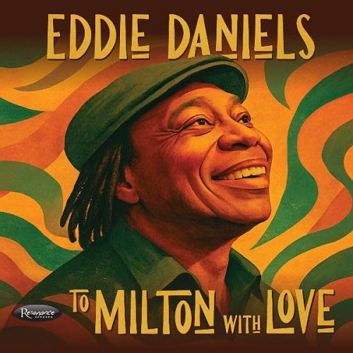 Eddie Daniels To Milton With Love New CD Presale