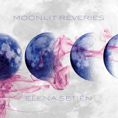Elena Setien Moonlit Reveries New CD