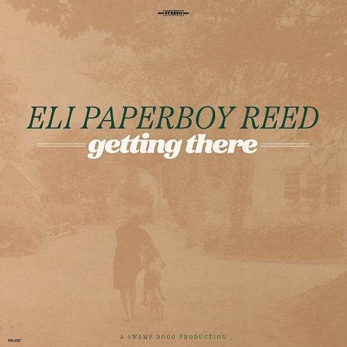 Eli Paperboy Reed Getting There New CD Presale