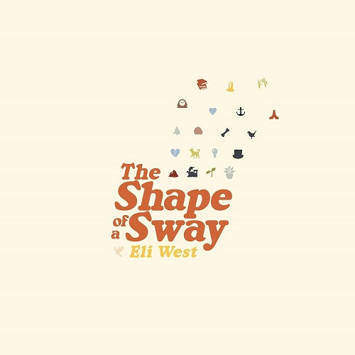 Eli West The Shape of a Sway New CD Presale