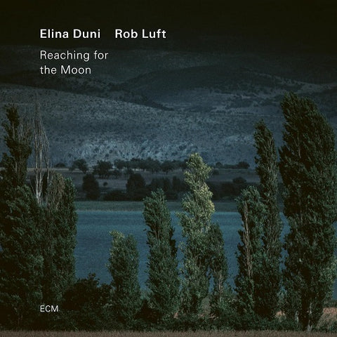 ELINA DUNI ROB LUFT Reaching For The Moon New CD Presale