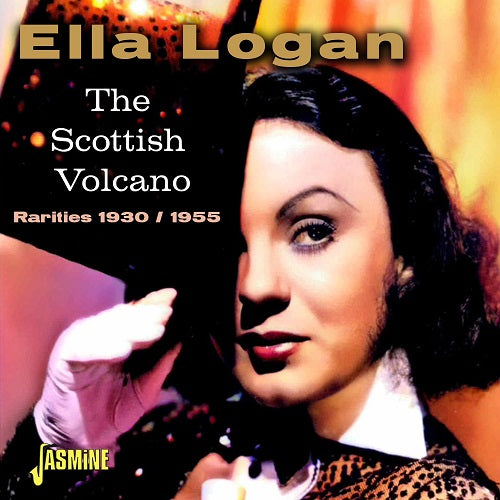 Ella Logan The Scottish Volcano Rarities 1930-1955 1930 1955 New CD