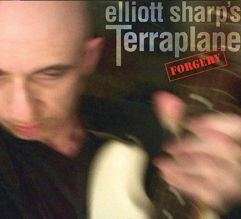 Elliot Sharp's Terraplane Forgery Sharps New CD Presale