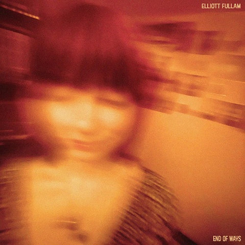 Elliott Fullam End of Ways New CD
