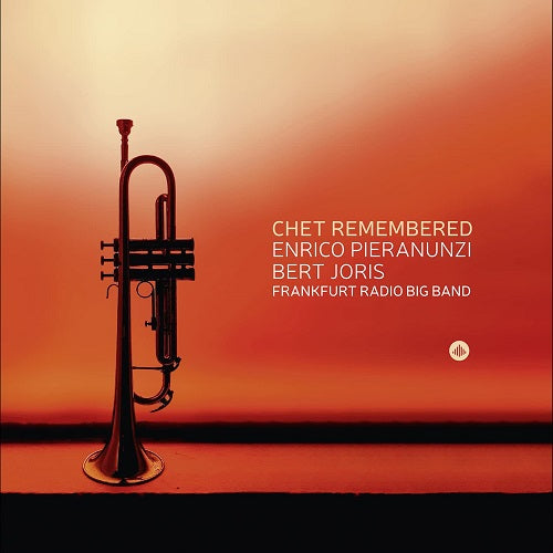 Enrico Pieranunzi Bert Joris Frankfurt Radio Big Band Chet Remembered New CD