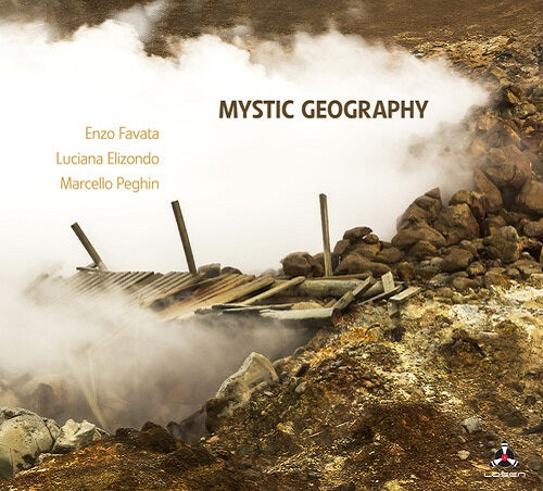 Enzo Favata Luciana Elzondo & Marcello Peghlin Mystic Geography And New CD