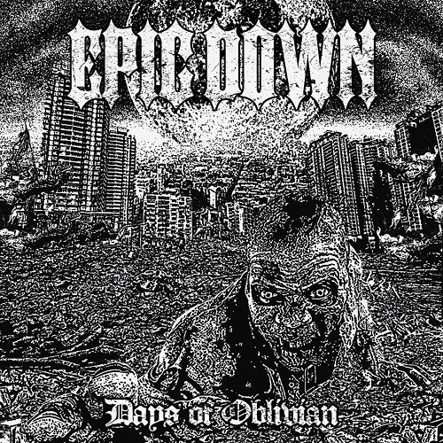 Epic Down Days of Oblivion New CD