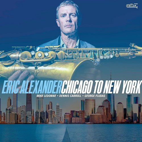 Eric Alexander Chicago To New York New CD Presale
