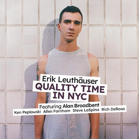 Erik Leuthauser Quality Time in NYC New CD Presale