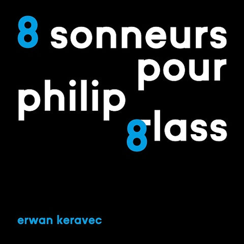 Erwan Keravec 8 Sonneurs Pour Philip Glass Eight New CD