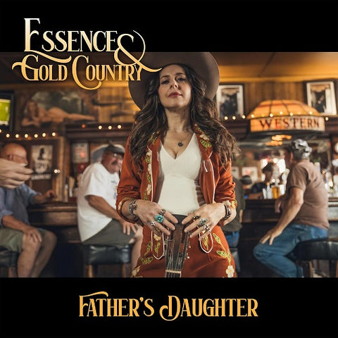 Essence & Gold Country Fathers Daughter And New CD Presale