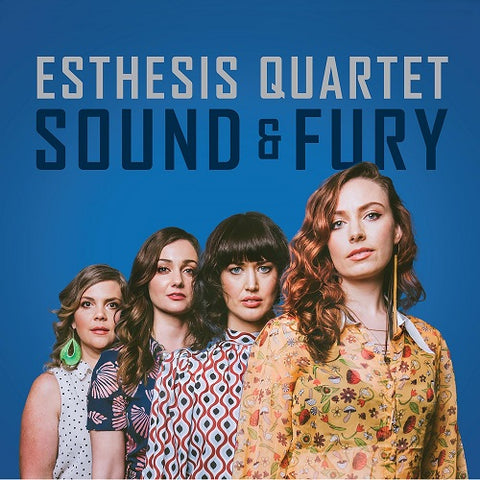 Esthesis Quartet Sound & Fury And New CD Presale
