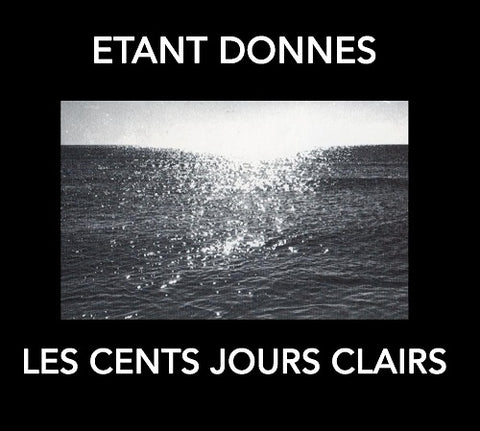 Etant Donnes Les Cent Jours Clairs New CD Presale
