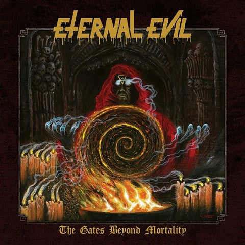 Eternal Evil The Gates Beyond Mortality New CD