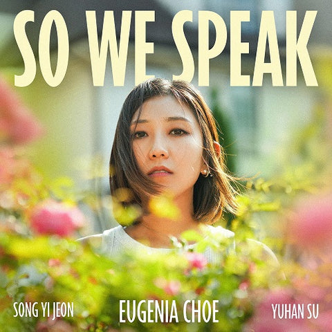 Eugenia Choe So We Speak New CD