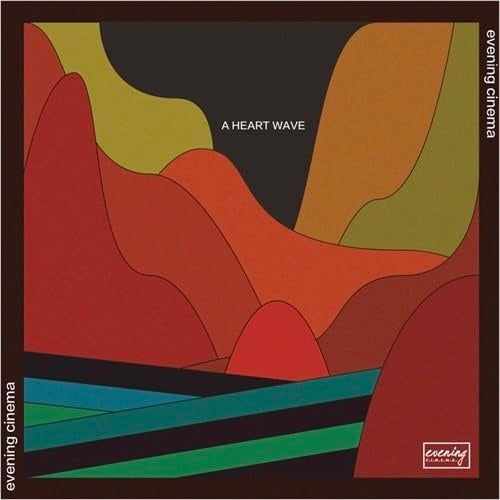 Evening Cinema A Heart Wave New CD