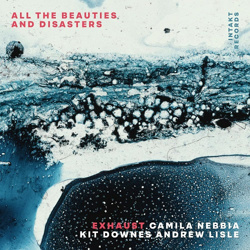 Exhaust All the Beauties and Disasters & New CD Presale