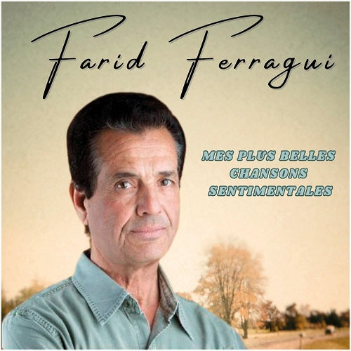 Farid Ferragui Mes Plus Belles Chansons Sentimentales New CD