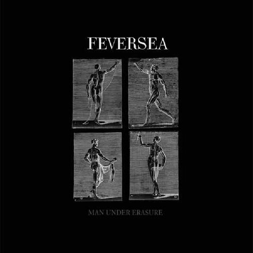 Feversea Man Under Erasure New CD Presale