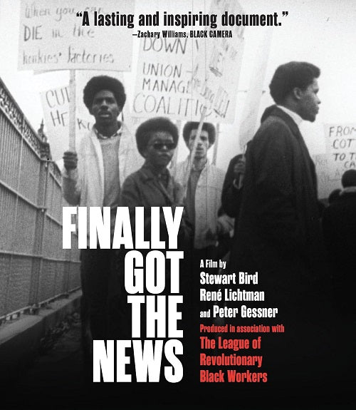 Finally Got The News (League of Revolutionary Black Workers) Blu-ray Presale