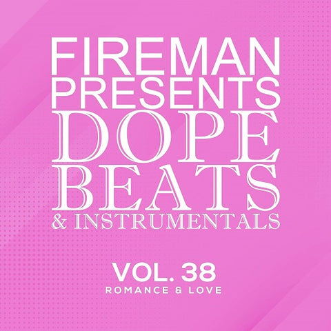 Fireman Presents Dope Beats & Instrumentals Volume 38 Romance & Love And New CD