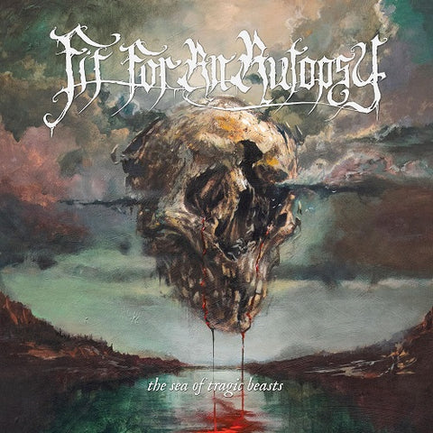 FIT FOR AN AUTOPSY Sea Of Tragic Beasts New CD Presale