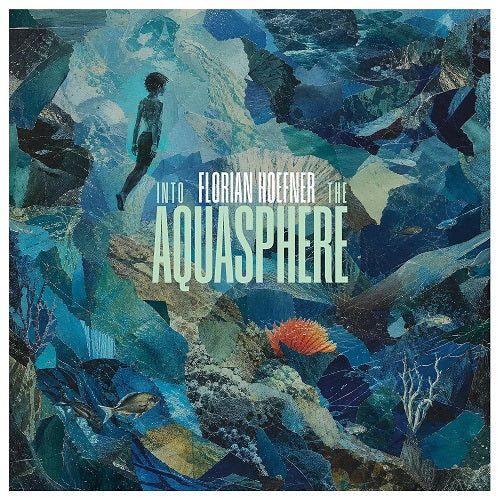 Florian Hoefner Into The Aquasphere New CD Presale