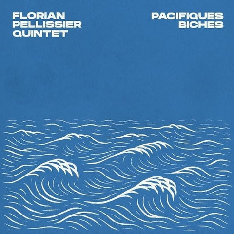 FLORIAN PELLISSIER QUINTET Pacifiques Biches New CD