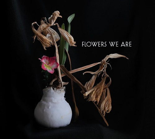 Flowers We Are Self Titled New CD