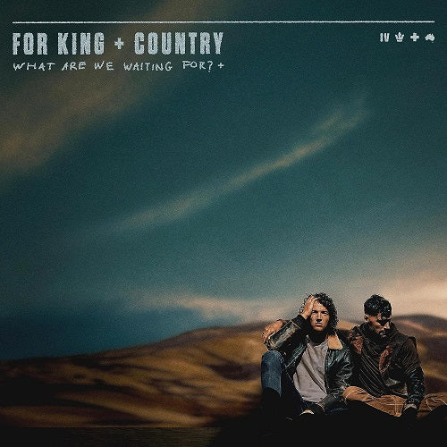 For King & Country What Are We Waiting For New CD
