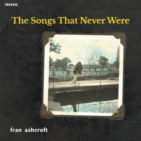 Fran Ashcroft The Songs That Never Were New CD