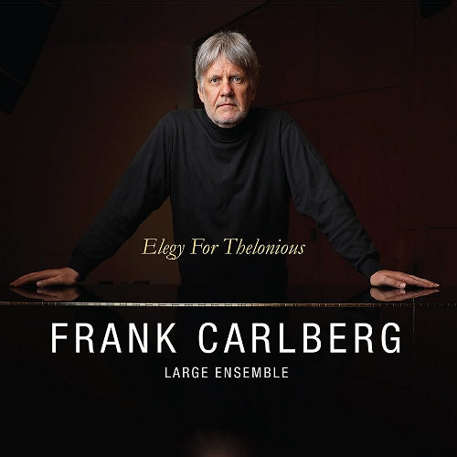 Frank Carlberg Large Ensemble Elegy for Thelonious New CD