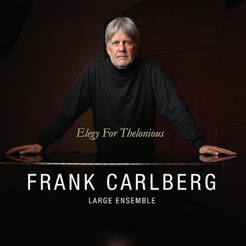 Frank Carlberg Large Ensemble Elegy for Thelonious New CD