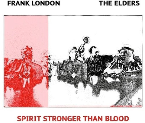 FRANK LONDON ELDERS Spirit Stronger Than Blood New CD