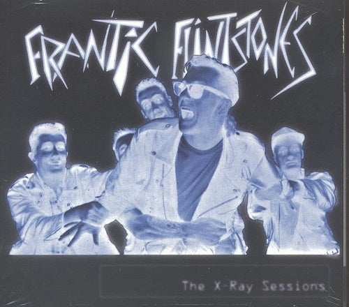 Frantic Flintstones The X-ray Sessions X ray New CD Presale