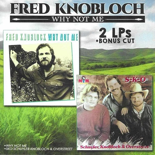 Fred Knoblock Why Not Me Why Not Me SKO Schuyler Knoblock Overstreet CD Presale