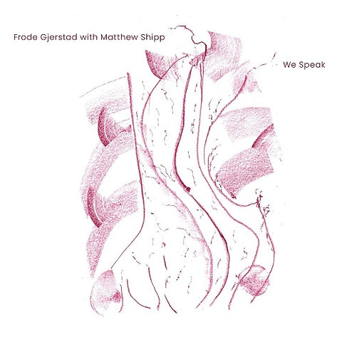 Frode Gjerstad We Speak New CD