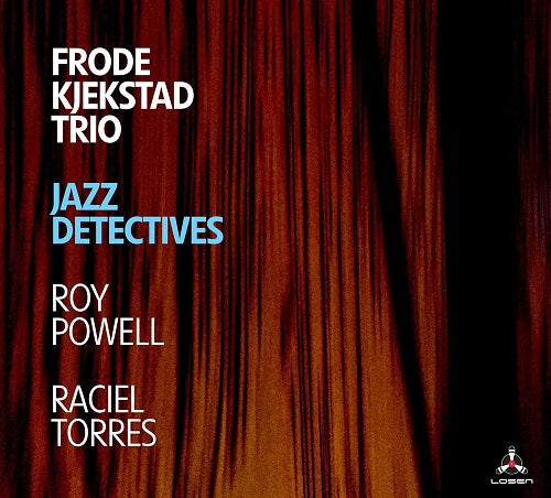 Frode Kjekstad Trio Jazz Detectives New CD Presale