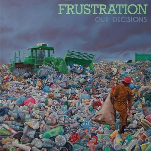 Frustration Our Decisions New CD