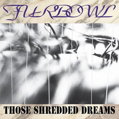 Furbowl Those Shredded Dreams New CD