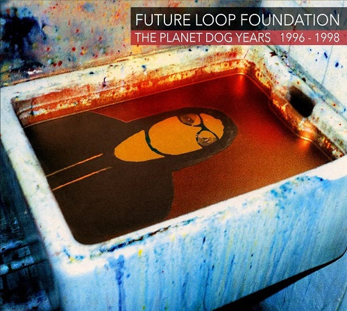 Future Loop Foundation The Planet Dog Years 1996 1998 3 Disc New CD Box Set