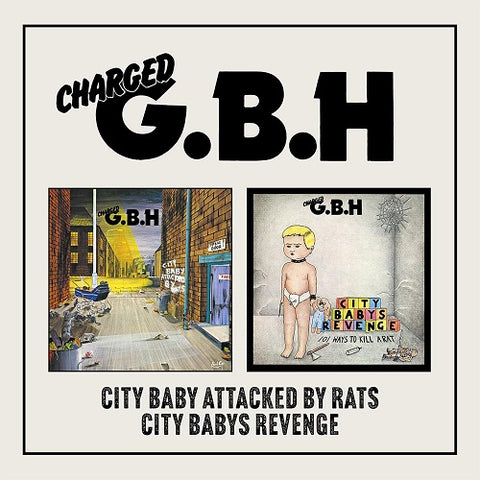G.B.H. City Baby Attacked By Rats + City Baby's Revenge Babys GBH 2 Disc New CD