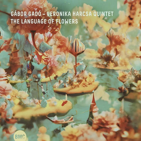 GABOR GADO & VERONIKA HARCSA QUINTET The Language Of Flowers And New CD