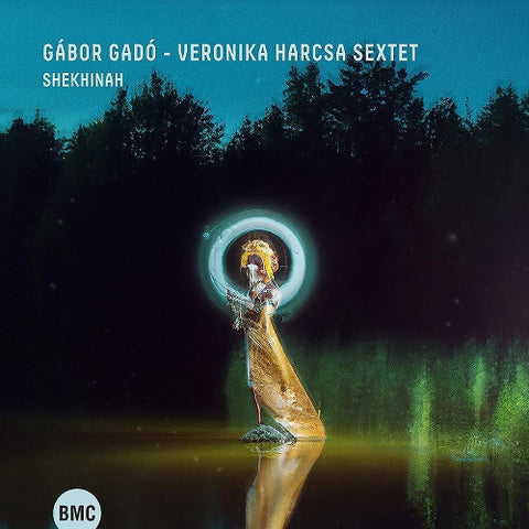 Gabor Gado & Veronika Harcsa Sextet Shekhinah And New CD